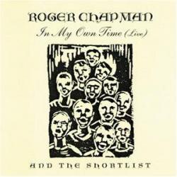 ROGER CHAPMAN AND THE SHORTLIST In My Own Time (Live) Фирменный CD ROGER CHAPMAN AND THE SHORTLIST In My Own Time (Live) Фирменный CD