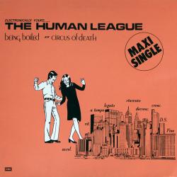 HUMAN LEAGUE Being Boiled / Circus Of Death HUMAN LEAGUE Being Boiled / Circus Of Death
