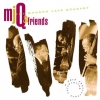 MJQ & Friends (A 40th Anniversary Celebration) MJQ & Friends (A 40th Anniversary Celebration)