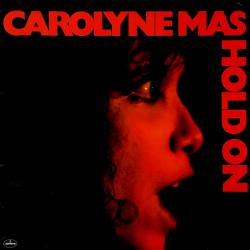 Carolyne Mas HOLD ON Виниловая пластинка Carolyne Mas HOLD ON Виниловая пластинка